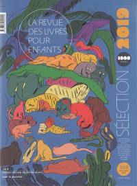 Revue des livres pour enfants (La), n° 309. Sélection 2019 : 1.000 titres