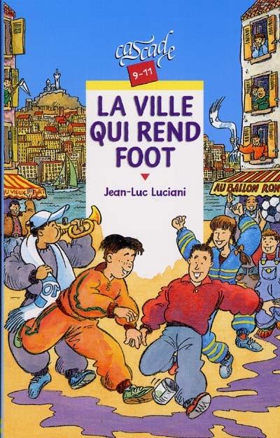 La ville qui rend foot