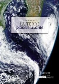 La Terre, planète vivante : l'histoire géologique de notre planète et comment elle peut nous éclairer sur l'avenir