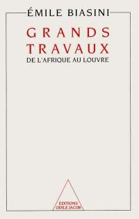 Grands travaux : de l'Afrique au Louvre