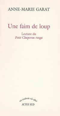 Une faim de loup : lecture du Petit Chaperon rouge