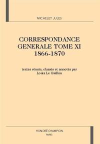 Correspondance générale. Vol. 11. 1866-1870