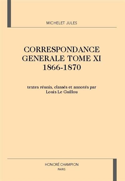 Correspondance générale. Vol. 11. 1866-1870