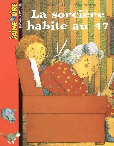 La sorcière habite au 47