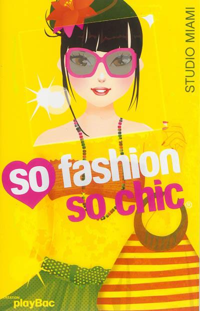 So fashion so chic : studio Miami jaune