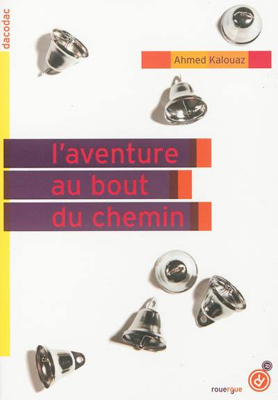 L'aventure au bout du chemin