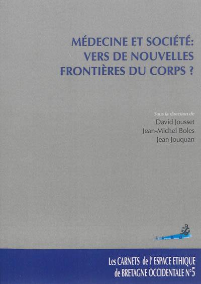 Médecine et société : vers de nouvelles frontières du corps ?