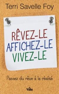 Rêvez-le, affichez-le, vivez-le