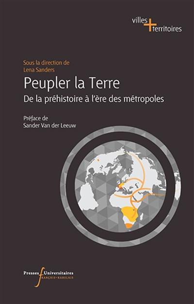 Peupler la Terre : de la préhistoire à l'ère des métropoles