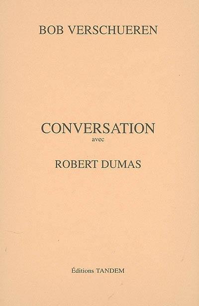 Conversation avec Robert Dumas