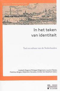 In het teken van identiteit : taal en cultuur van de Nederlanden : huldeboek aangeboden aan Prof. dr Ludo Beheydt