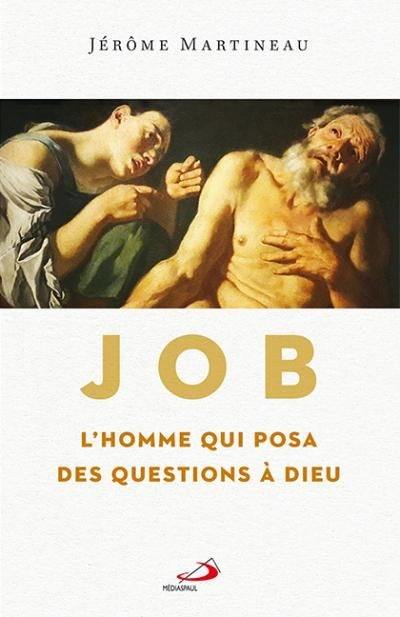 Job : homme qui posa des questions à Dieu