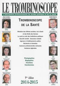 Trombinoscope de la santé 2014-2015 : photographies, biographies, fonctions, coordonnées