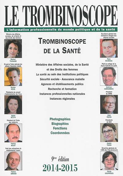 Trombinoscope de la santé 2014-2015 : photographies, biographies, fonctions, coordonnées