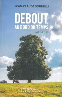 Debout, au bord du temps