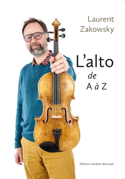 L'alto de A à Z : de A comme alto à Z comme Zako