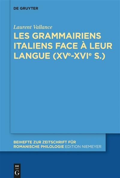 Les grammairiens italiens face à leur langue : 15e-16e s.