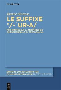 Le suffixe -'ur-a : recherches sur la morphologie dérivationnelle du protoroman