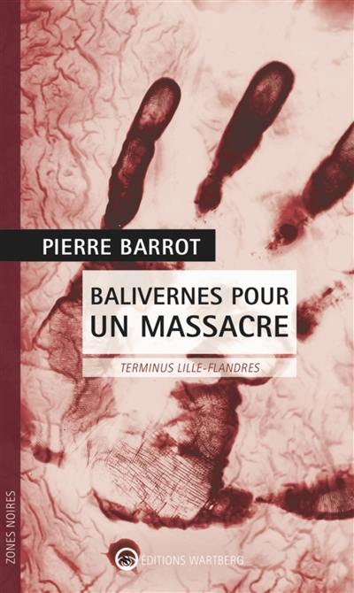 Balivernes pour un massacre : terminus Lille-Flandres