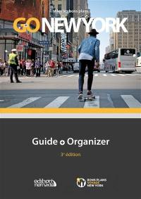 Go New York : guide + organizer