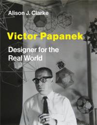 Victor Papanek Designer for the Real World