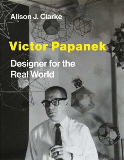 Victor Papanek Designer for the Real World