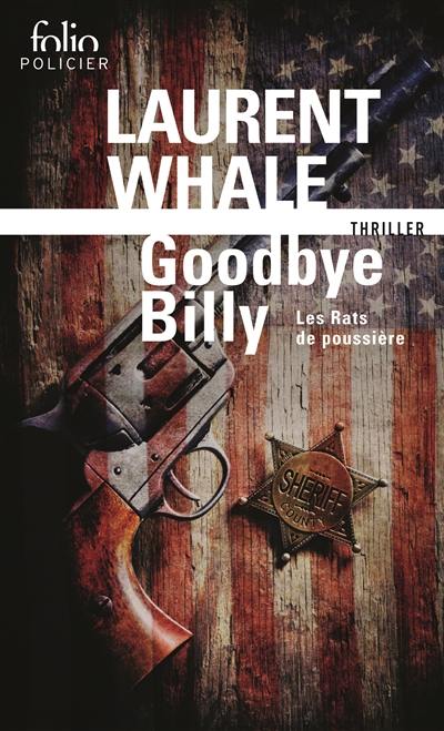 Les Rats de poussière. Vol. 1. Goodbye Billy : thriller