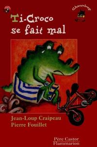 Ti-Croco se fait mal