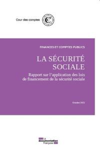 La Sécurité sociale : rapport sur l'application des lois de financement de la Sécurité sociale : octobre 2021