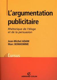 L'argumentation publicitaire : rhétorique de l'éloge et de la persuasion