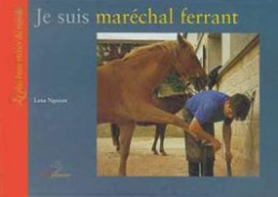 Je suis maréchal-ferrant