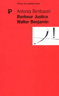 Bonheur justice, Walter Benjamin : le détour grec