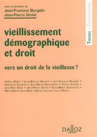 Vieillissement démographique et droit : vers un droit de la vieillesse