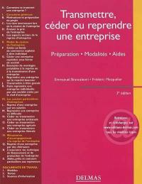 Transmettre, céder ou reprendre une entreprise : préparation, modalités, aides