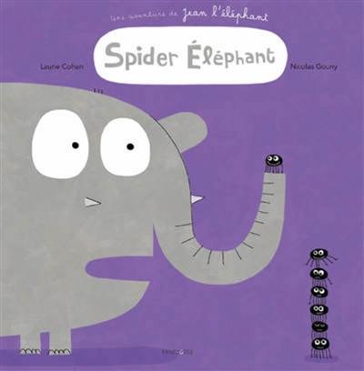 Une aventure de Jean l'éléphant. Spider éléphant