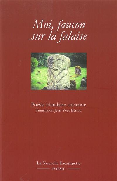 Moi, faucon sur la falaise : poésie irlandaise ancienne (VI-XIIe siècle)