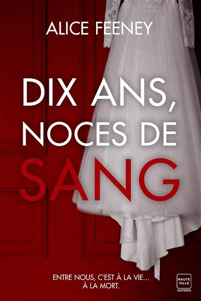 Dix ans, noces de sang