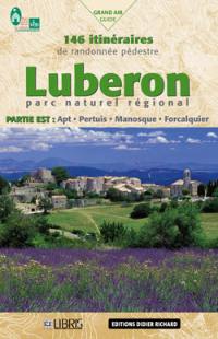 Luberon, parc naturel régional, partie est : Apt, Pertuis, Manosque, Forcalquier : 146 itinéraires de randonnée pédestre