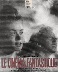 Le cinéma fantastique : les grands classiques américains : du Monde perdu à 2001, l'odyssée de l'espace