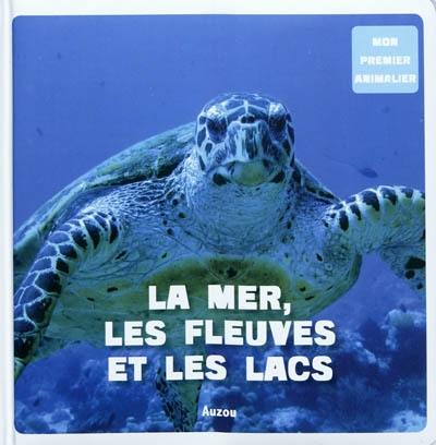 La mer, les fleuves et les lacs