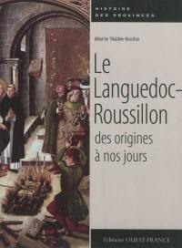 Le Languedoc-Roussillon des origines à nos jours