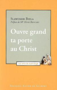 Ouvre grand ta porte au Christ