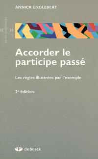 Accorder le participe passé : les règles illustrées par l'exemple