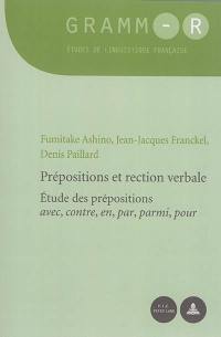 Prépositions et rection verbale : étude des prépositions avec, contre, en, par, parmi, pour