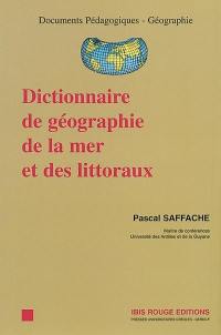 Dictionnaire de géographie de la mer et des littoraux