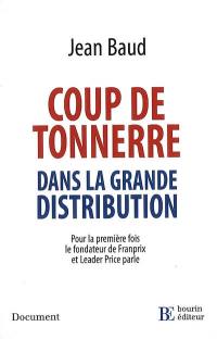 Coup de tonnerre dans la grande distribution : pour la première fois le fondateur de Franprix et Leader Price parle