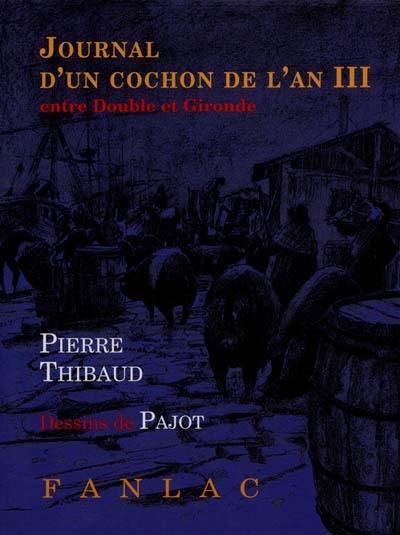 Journal d'un cochon de l'An III : entre Double et Gironde