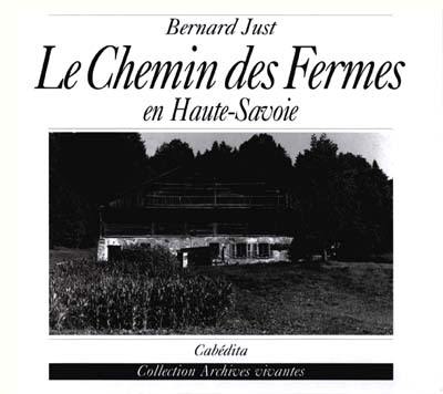 Le chemin des fermes en Haute-Savoie : chronique des fermes du Haut-Val-d'Arly