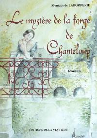 Le mystère de la forge de Chanteloup