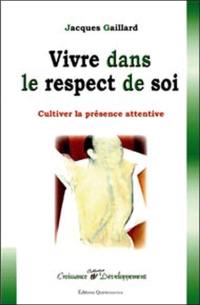 Vivre dans le respect de soi : cultiver la présence attentive